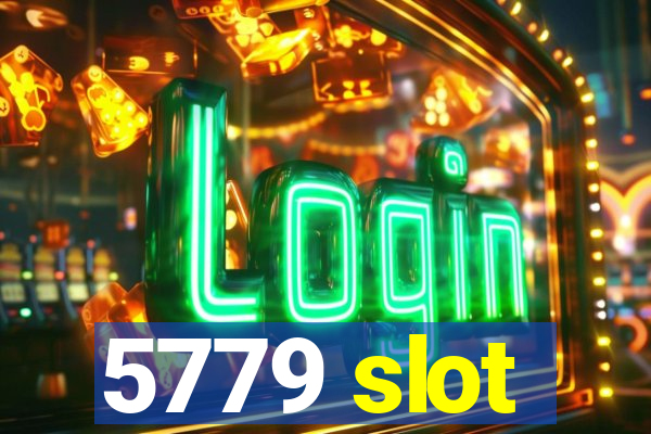 5779 slot